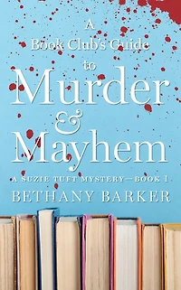 A Book Club's Guide To Murder & Mayhem