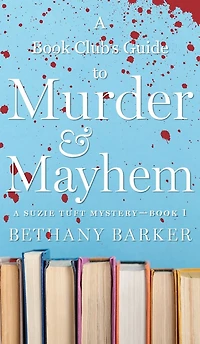 A Book Club's Guide To Murder & Mayhem