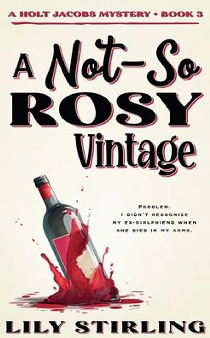 A Not So Rosy Vintage (A Holt Jacobs Mystery, #3)