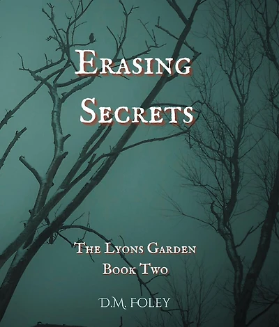 Erasing Secrets: The Lyons Garden Book Two
