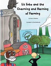 Liz Enko and the Charming and Harming of Farming