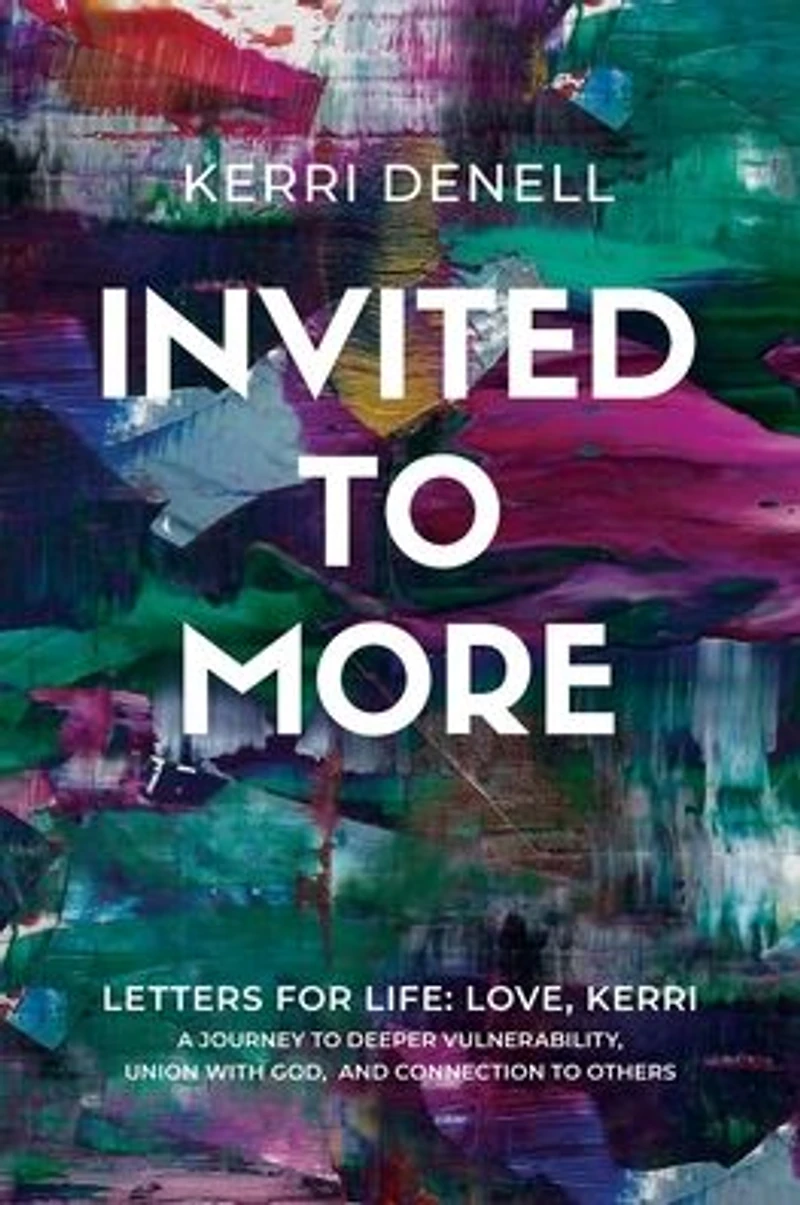 Invited to More: Letters for Life - Love, Kerri