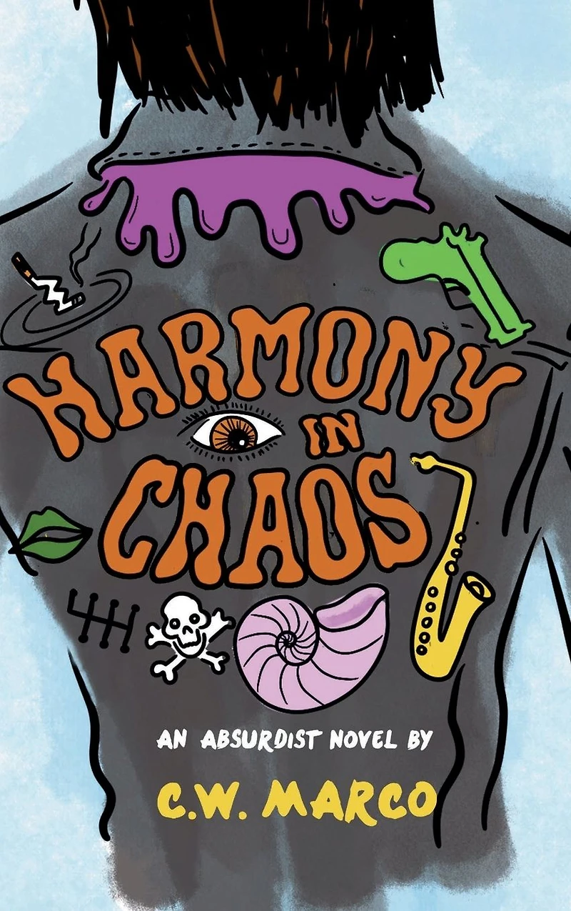 Harmony Chaos: An Absurdist Novel