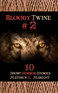Bloody Twine #2: Twisted Tales with Endings