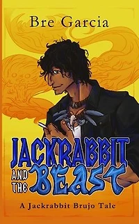 Jackrabbit and the Beast (Jackrabbit Brujo, #1)