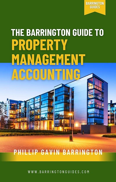 The Barrington guide to property Management Accounting: definitive for owners, managers, accountants and bookkeepers thrive