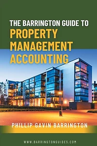 The Barrington guide to property Management Accounting: definitive for owners, managers, accountants and bookkeepers thrive
