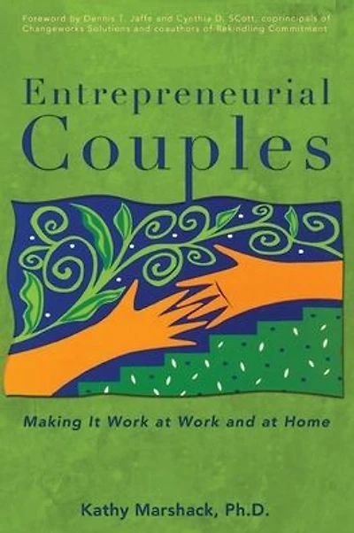 Entrepreneurial Couples: Making It Work at Work and at Home