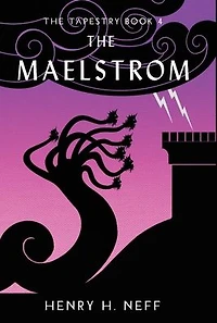 The Maelstrom: Book Four of Tapestry