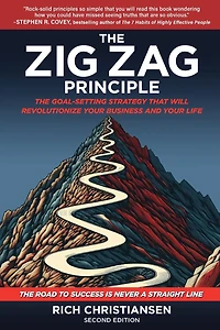 The Zigzag Principle: Goal Setting Strategy that will Revolutionize Your Business and Life