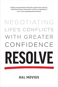 Resolve: Negotiating Life's Conflicts with Greater Confidence