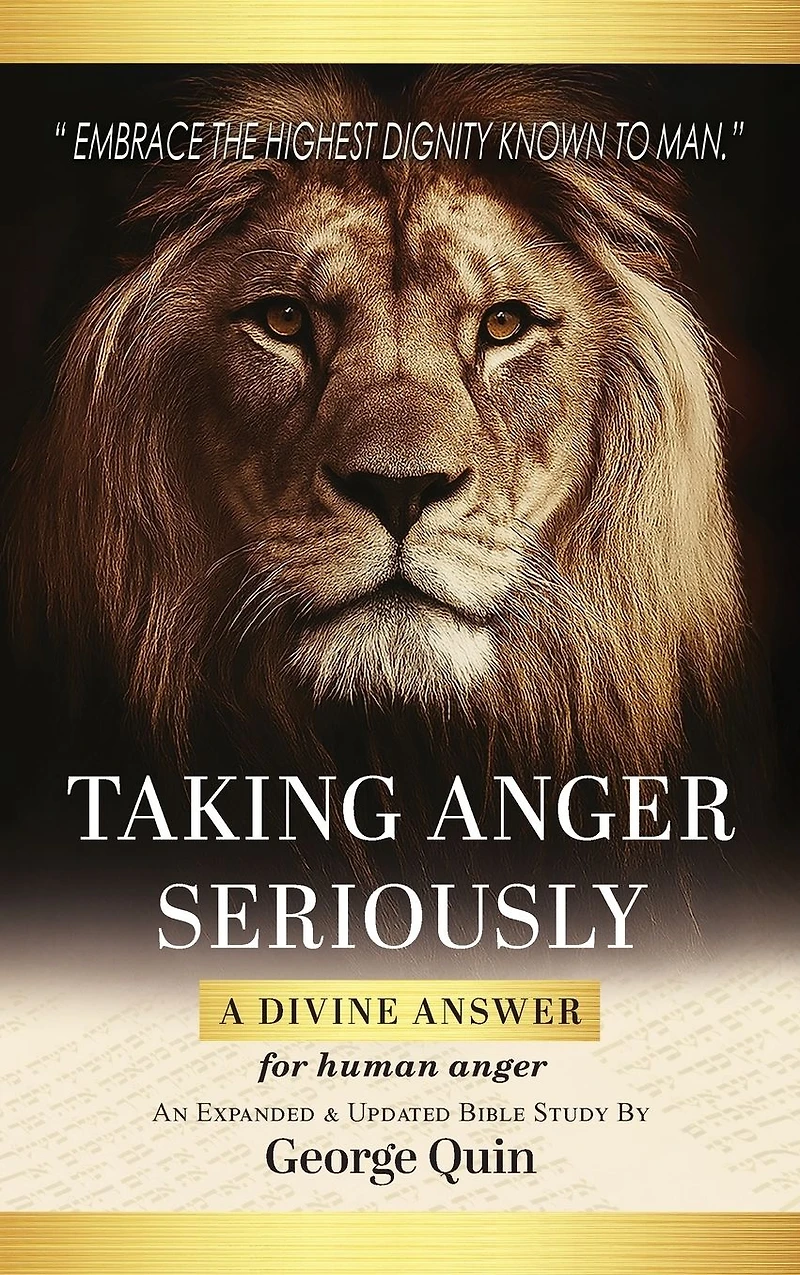 Taking Anger Seriously: A Divine Answer for Human (An Expanded & Updated Bible Study)
