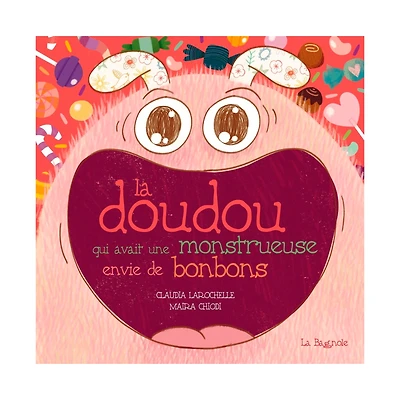 La doudou qui avait une monstrueuse envie de bonbons