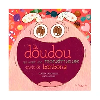 La doudou qui avait une monstrueuse envie de bonbons