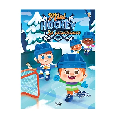Mini Hockey Vol.2 La persévérance
