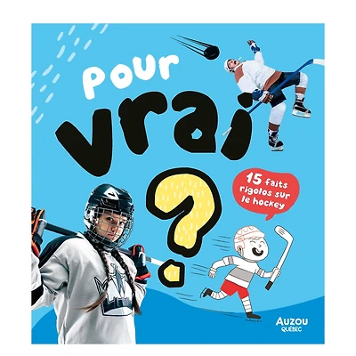 Pour Vrai? 15 Faits Rigolos sur le Hockey