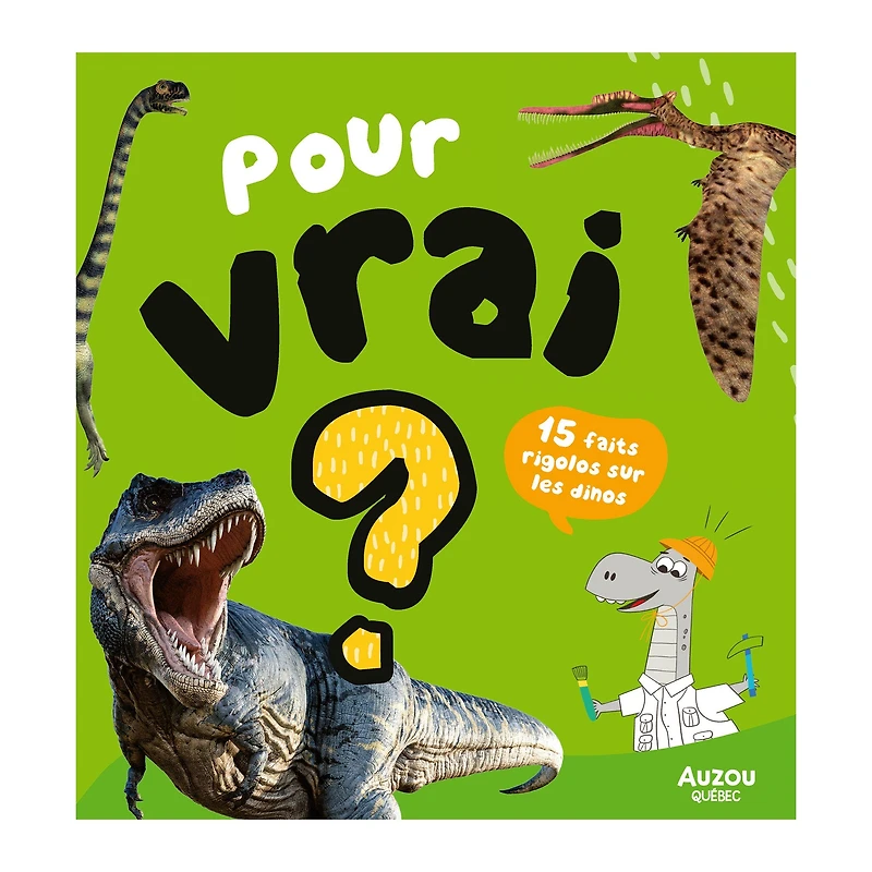 Pour Vrai? 15 Faits Rigolos sur les Dinosaures