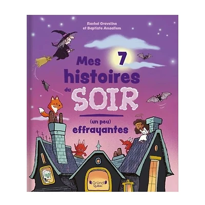 Mes 7 histoires du soir (un peu) effrayantes