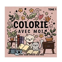 Colorie Avec Moi - Tome 1