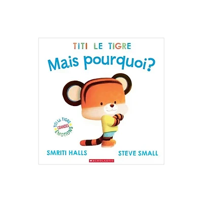 Titi Le Tigre: Mais Pourquoi?