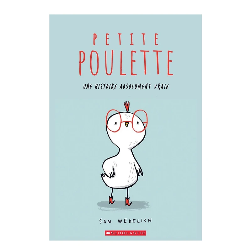 Petite Poulette : Une histoire absolument vraie