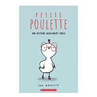 Petite Poulette : Une histoire absolument vraie
