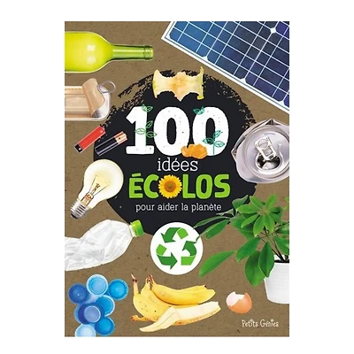 100 Idées Écolos pour aider la Planète