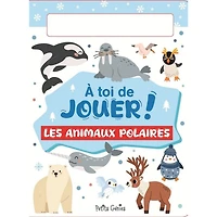 Les Animaux Polaires -À Toi De Jouer!