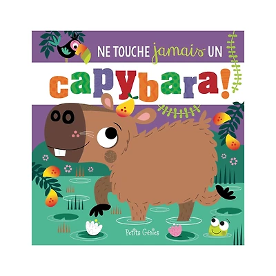 Ne Touche Jamais Un Capybara!