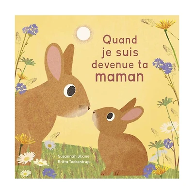 Quand Je Suis Devenue Ta Maman