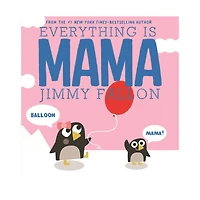 Everything Is Mama
