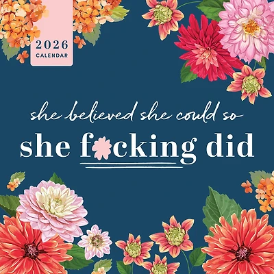 She Believed She Could So She Fucking Did 2026 Wall Calendar - Online Only