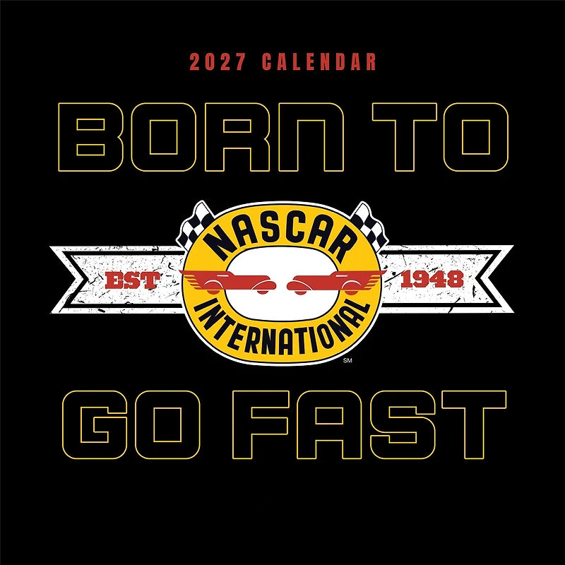 NASCAR Born to Go Fast 2027 Wall Calendar