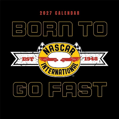 NASCAR Born to Go Fast 2027 Wall Calendar