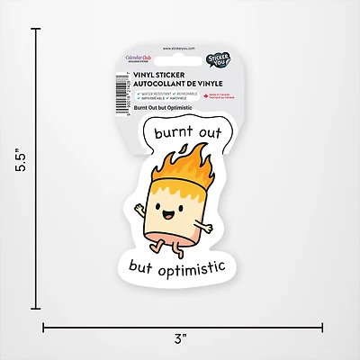 Burnt Out But Optimistic Vinyl Sticker
