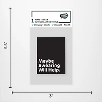 Maybe Swearing Will Help Vinyl Sticker