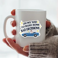 On My Way to Make Some Bad Decisions Vinyl Sticker