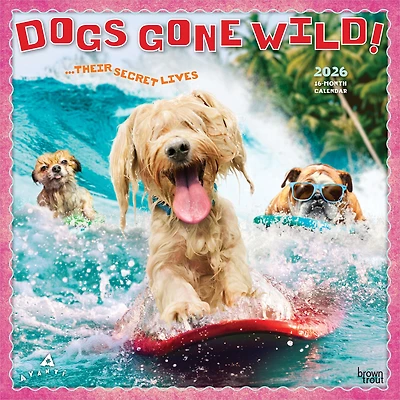 Dogs Gone Wild Avanti 2026 Wall Calendar