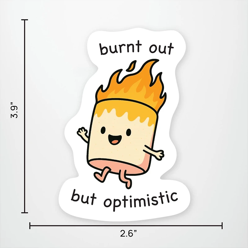 Burnt Out But Optimistic Vinyl Sticker