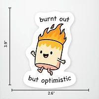 Burnt Out But Optimistic Vinyl Sticker