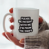 Please Be Patient With Me I'm From The 1900s Vinyl Sticker