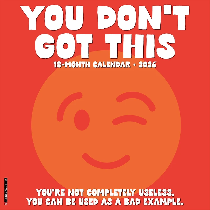 You Dont Got This 2026 Wall Calendar