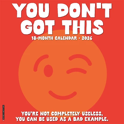 You Dont Got This 2026 Wall Calendar