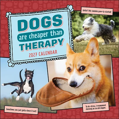 Dogs Are Cheaper Than Therapy 2027 Wall Calendar