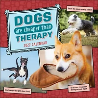 Dogs Are Cheaper Than Therapy 2027 Wall Calendar