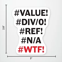 #VALUE #DIV/0! #REF! #N/A! #WTF! Vinyl Sticker
