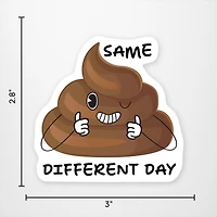 Same S#!t Different Day Vinyl Sticker
