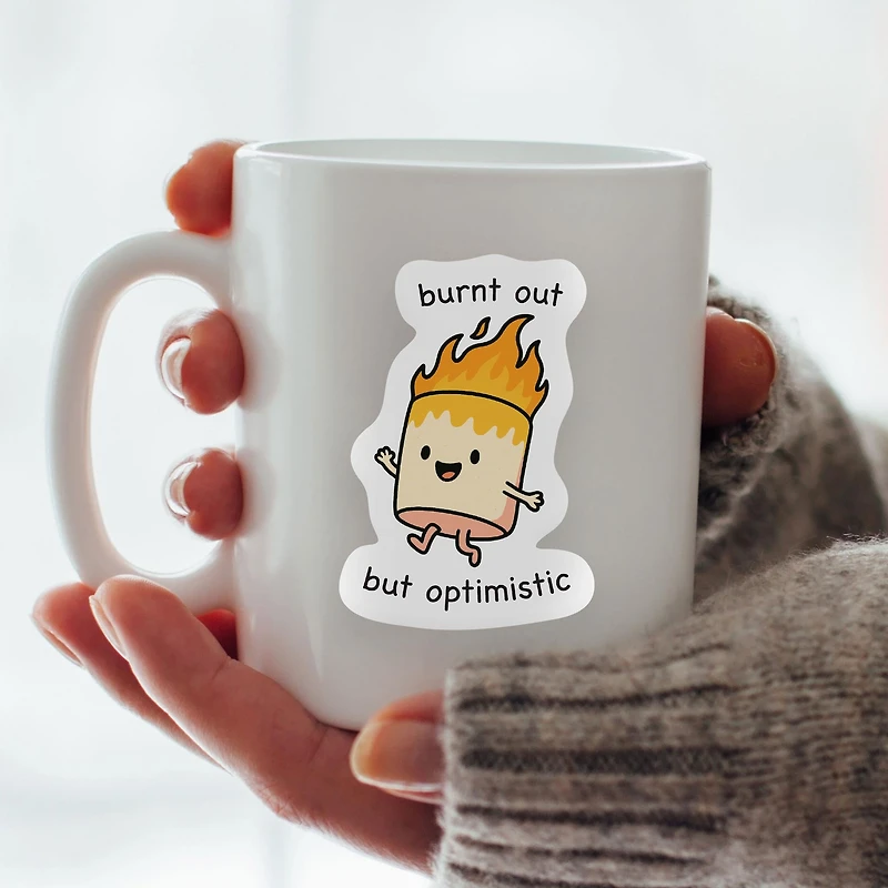 Burnt Out But Optimistic Vinyl Sticker
