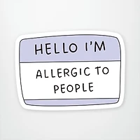 Hello I'm Allergic to People Vinyl Sticker