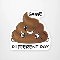 Same S#!t Different Day Vinyl Sticker